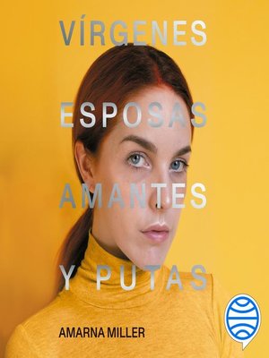cover image of Vírgenes, esposas, amantes y putas